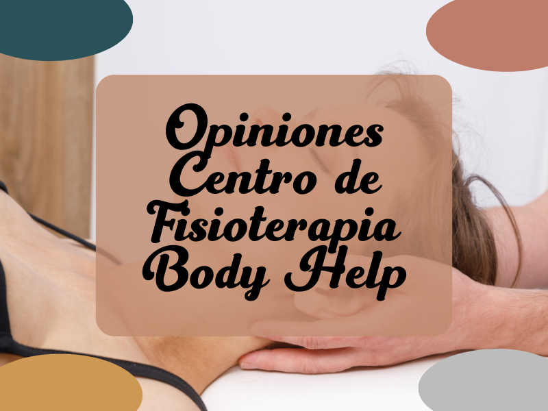 opiniones centro de fisioterapia body help