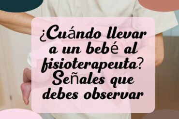 cuando llevar a un bebe al fisioterapeuta